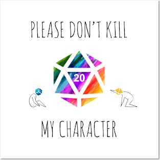 Please Don't Kill My Character - rainbow & black - LGBTQ+ ttrpg dice Posters and Art